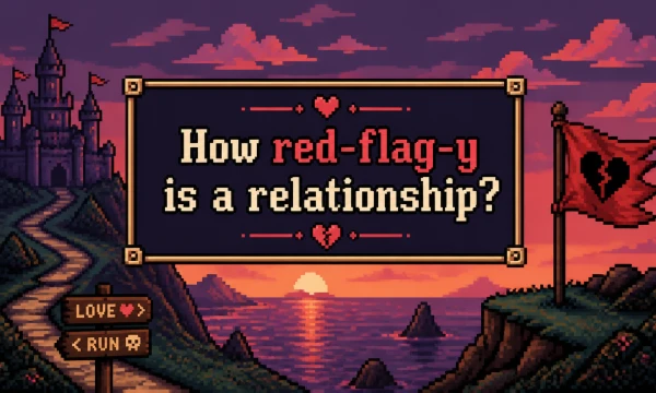 This test will determine whether you have a red flag in your relationship with a girl or a guy. Have a good playthrough!