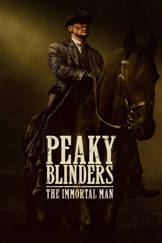 Peaky Blinders: The Immortal man Peaky Blinders: The Immortal man