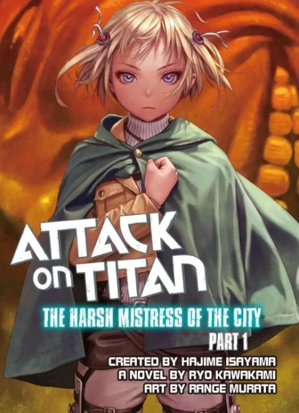 The cover of the first part of the novel Attack on Titan: Harsh Mistress of the City The cover of the first part of the novel Attack on Titan: Harsh Mistress of the City