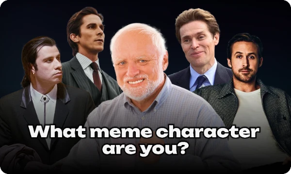 There is a set of iconic characters (mostly from films) that viewers will remember for their viral footage, which is still a meme to this day. Find out what kind of meme you will be!