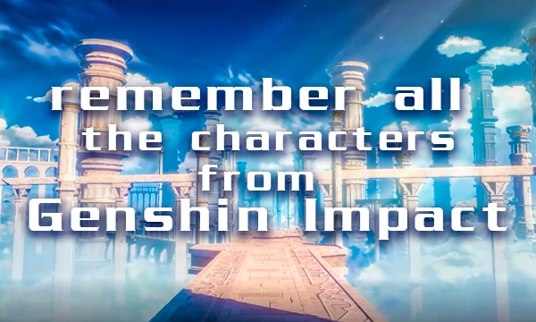 Test your memory of your favorite (or guilty pleasure)) game! Name all 109 characters from Genshin Impact, including those that have already been announced in the current version. You have 15 minutes!